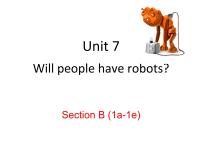 人教新目标 (Go for it) 版八年级上册Unit 7 Will people have robots?Section B备课课件ppt