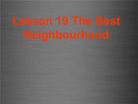 初中冀教版Lesson 19 The Best Neighourhood评课课件ppt