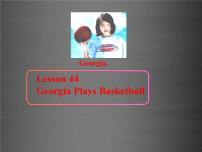 初中冀教版Lesson 44 Georgia Plays Basketball教学演示ppt课件