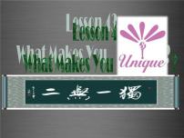 冀教版八年级上册Lesson 43 What Makes You Unique?教课内容ppt课件