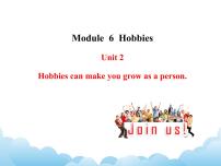初中英语Module 6 HobbiesUnit 2 Hobbies can make you grow as a person.集体备课课件ppt