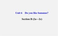 英语七年级上册Unit 6 Do you like bananas?Section B图文ppt课件