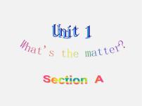 初中英语人教新目标 (Go for it) 版八年级下册Unit 1 What’s the matter?Section A图片课件ppt