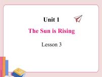 冀教版八年级下册Lesson 3 Sun Is Rising课文ppt课件