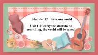 外研版 (新标准)九年级上册Unit 1 If everyone starts to do something, the world will be saved.课堂教学ppt课件