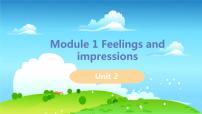 初中英语外研版 (新标准)八年级下册Module 1 Feelings and impressionsUnit 2  I feel nervous when I speak Chinese .课文课件