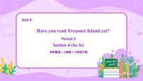 初中英语人教新目标 (Go for it) 版八年级下册Unit 8 Have you read Treasure Island yet?Section A评优课ppt课件