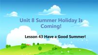 英语七年级下册Lesson 43 Have a Good Summer!图片ppt课件