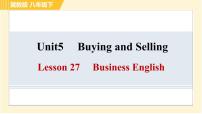 英语八年级下册Unit 5 Buying and SellingLesson 27 Business English习题课件ppt