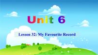 英语Lesson 32 My Favourite Record评课课件ppt