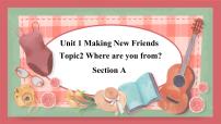 初中英语仁爱科普版七年级上册Unit 1 Making new friendsTopic 2 Where are you from?说课ppt课件