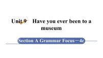 初中英语人教新目标 (Go for it) 版八年级下册Unit 9 Have you ever been to a museum?Section A授课ppt课件