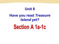 人教新目标 (Go for it) 版Unit 8 Have you read Treasure Island yet?Section A课文内容课件ppt