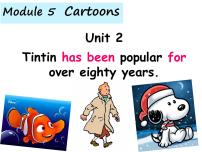 初中英语外研版 (新标准)八年级下册Unit 2 Tintin has been popular for over eighty years.教课课件ppt