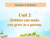 初中英语外研版 (新标准)八年级下册Unit 2 Hobbies can make you grow as a person.图文课件ppt