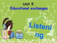 英语八年级上册（2013秋审查）Module3 Culture and historyUnit  5  Educational exchanges课文内容课件ppt