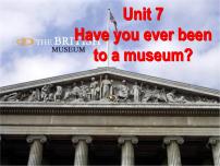 初中英语鲁教版 (五四制)八年级上册Unit  7  Have you ever been to a museum?Section A教课内容ppt课件