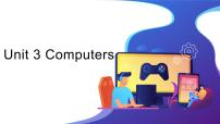 牛津版 (深圳&广州)Unit  3  Computers授课ppt课件