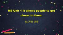 初中英语Unit 1 It allows people to get closer to them .备课ppt课件