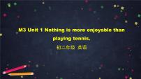 英语八年级上册Unit 1 Nothing is more exciting than playing tennis.多媒体教学课件ppt