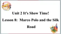 英语七年级下册Lesson 8 Marco Polo and the Silk Road集体备课课件ppt
