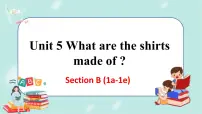 人教新目标 (Go for it) 版九年级全册Unit 5 What are the shirts made of?Section B试讲课ppt课件