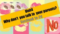 英语Unit 4 Why don’t you talk to your parents?Section A授课ppt课件