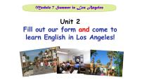 2020-2021学年Module 7  Summer in Los AngelesUnit 2  Fill out a form and come to learn English in LA备课p