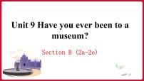 初中英语人教新目标 (Go for it) 版八年级下册Unit 9 Have you ever been to a museum?Section B课文配套课件ppt