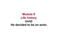 英语七年级下册Module 9 Life historyUnit 2 He decided to be an actor.评课课件ppt