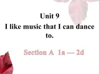 初中英语人教新目标 (Go for it) 版九年级全册Unit 9 I like music that I can dance to.Section A教课ppt课件