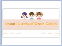 英语北师大版Lesson 13 Anne of Green Gables多媒体教学课件ppt