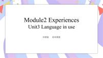 英语八年级下册Module 2  ExperiencesUnit 3  Language in use优秀课件ppt