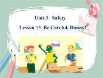 英语九年级上册Lesson 13 Be Careful,Danny!一等奖备课ppt课件