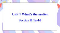 人教新目标 (Go for it) 版八年级下册Unit 1 What’s the matter?Section B获奖ppt课件