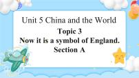 仁爱科普版九年级下册Topic 3 Now it is a symbol of England.精品课件ppt