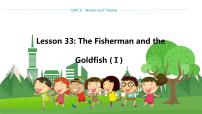 初中英语Lesson 33 The Fisherman and the Goldfish(Ⅰ)教学ppt课件