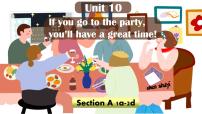 初中人教新目标 (Go for it) 版Unit 10 If you go to the party you’ll have a great time!Section A图文ppt课件