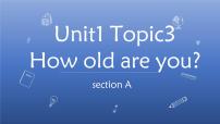 初中英语仁爱科普版七年级上册Topic 3 How old are you?课文课件ppt