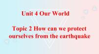 仁爱科普版八年级上册Topic 2 How can we protect ourselves from the earthquake?课文课件ppt