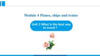 英语八年级上册Module 4 Planes ships and trains .Unit 2 What is the best way to travel.集体备课课件ppt