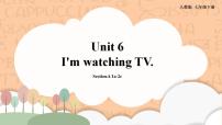 人教新目标 (Go for it) 版七年级下册Unit 6 I’m watching TV.Section A优秀ppt课件