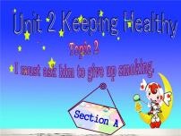 初中英语仁爱科普版八年级上册Unit 2 Keeping HealthyTopic 2 I must ask him to give up smoking.教学课件ppt