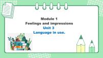 英语八年级下册Module 1 Feelings and impressionsUnit 3  Language in use优质课件ppt