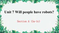 八年级上册Unit 7 Will people have robots?Section A课堂教学课件ppt