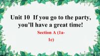 八年级上册Unit 10 If you go to the party you’ll have a great time!Section A多媒体教学课件ppt