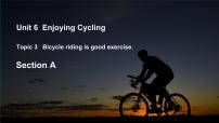 初中英语Topic 3 Bicycle riding is good exercise.一等奖ppt课件