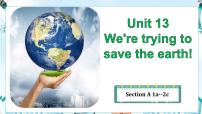 初中英语人教新目标 (Go for it) 版九年级全册Unit 13 We’re trying to save the earth!Section A公开课备课ppt课件