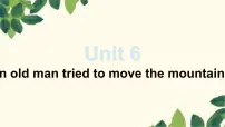 英语八年级下册Unit 6 An old man tried to move the mountains.Section B教课课件ppt