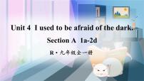 人教新目标 (Go for it) 版九年级全册Unit 4 I used to be afraid of the dark.Section A示范课ppt课件